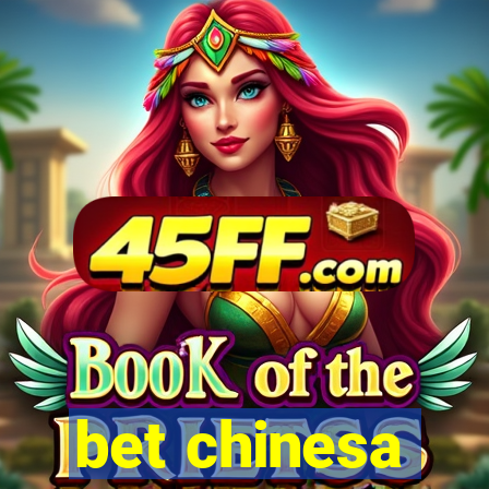 bet chinesa